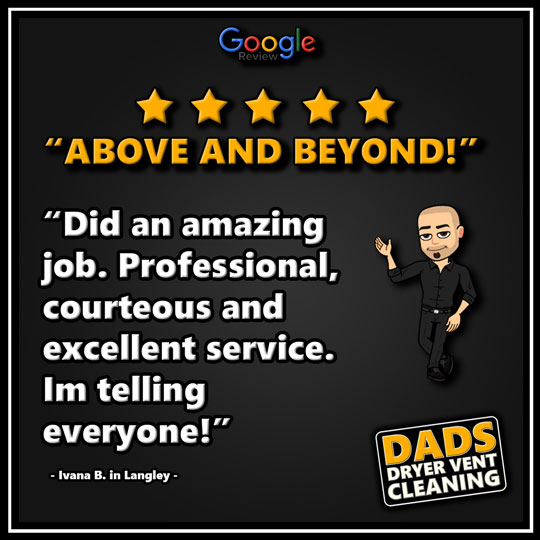 Five Star Review for Dads Dryer Vent Cleaning on Google in Brookswood, B.C